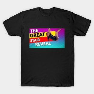 The Great Stair Reveal T-Shirt